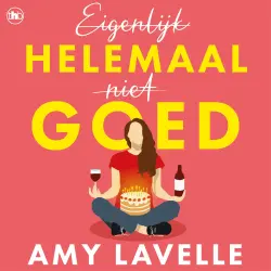 Cover - Amy Lavelle - Eigenlijk helemaal niet goed