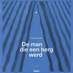 Cover - Grete Simkute - De man die een berg werd