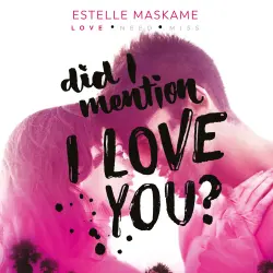 Cover - Estelle Maskame - Did I mention I love you? - Deel 1 - Did I Mention I Love You?