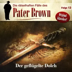 Cover - Die rätselhaften Fälle des Pater Brown - Folge 12 - Der geflügelte Dolch