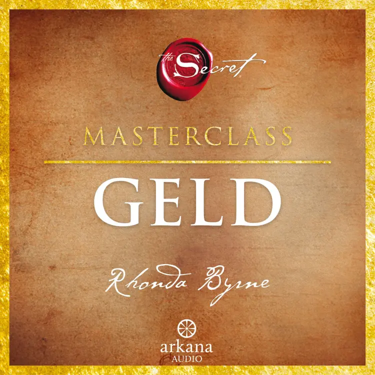 Cover von Rhonda Byrne - The Secret - Geld - Die Masterclass