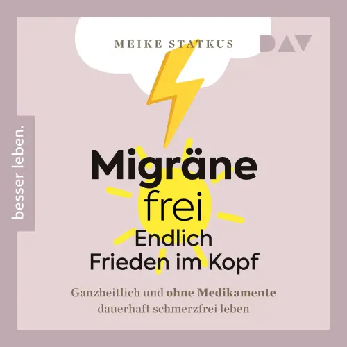 Cover von Meike Statkus - Migräne-frei - endlich Frieden im Kopf. Ganzheitlich und ohne Medikamente dauerhaft schmerzfrei leben