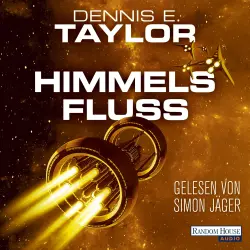 Cover - Dennis E. Taylor - Bobiverse - Band 4 - Himmelsfluss