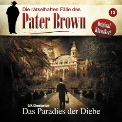 Cover - Die rätselhaften Fälle des Pater Brown - Folge 13 - Das Paradies der Diebe