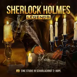 Cover - Sherlock Holmes - Sherlock Holmes Legends - Folge 3 - Eine Studie in Scharlachrot II: Hope