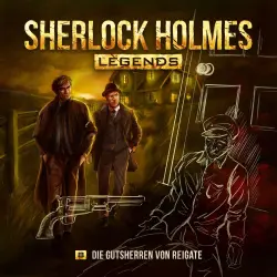 Cover - Sherlock Holmes - Sherlock Holmes Legends - Folge 8 - Die Gutsherren von Reigate