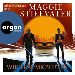 Cover - Maggie Stiefvater - Dreamer-Trilogie - Band 2 - Wie Träume bluten