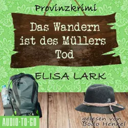 Cover - Elisa Lark - Karl Ramsauer - Band 3 - Das Wandern ist des Müllers Tod - Der dritte Fall für den Karl Ramsauer