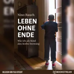 Cover - Nino Rauch - Leben ohne Ende - Wie ich als Kind den Krebs bezwang