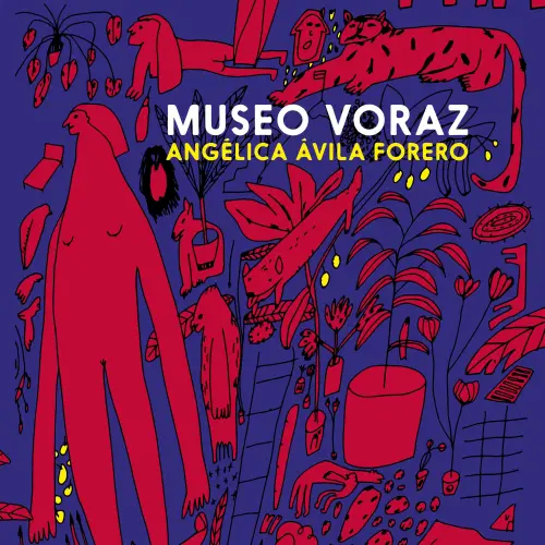 Cover - Angélica Ávila Forero - Museo voraz