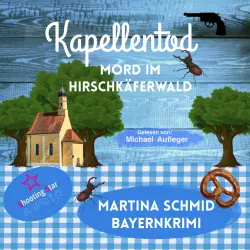 Cover - Martina Schmid - Kapellentod - Band 5 - Mord im Hirschkäferwald