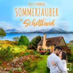 Cover - Mila Summers - Ein Cottage zum Verlieben - Band 2 - Sommerzauber in Schottland