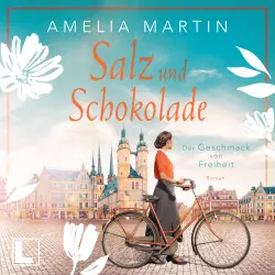 Cover - Amelia Martin - Die Halloren-Saga - Band 1 - Salz und Schokolade: Der Geschmack von Freiheit