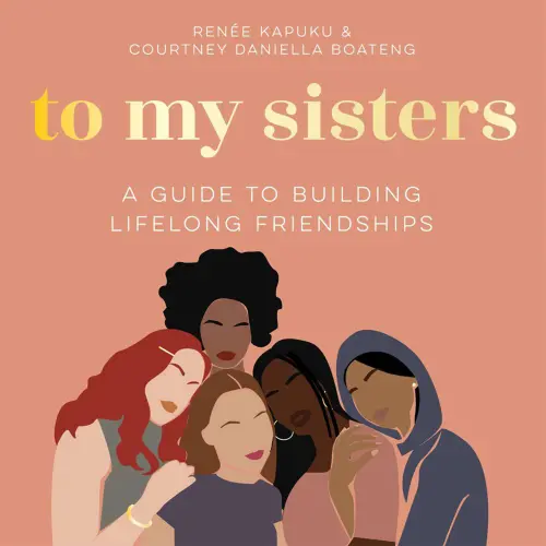 Cover - Courtney Daniella Boateng - To My Sisters - A Guide to Building Lifelong Friendships
