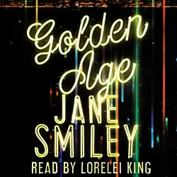 Cover - Jane Smiley - Last Hundred Years Trilogy - Book 3 - Golden Age