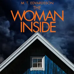 Cover - M. T. Edvardsson - The Woman Inside