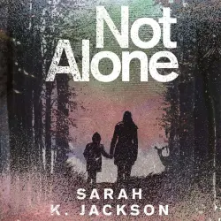 Cover - Sarah K Jackson - Not Alone