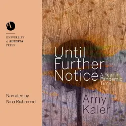 Cover - Amy Kaler - Until Further Notice - A Year in Pandemic Time