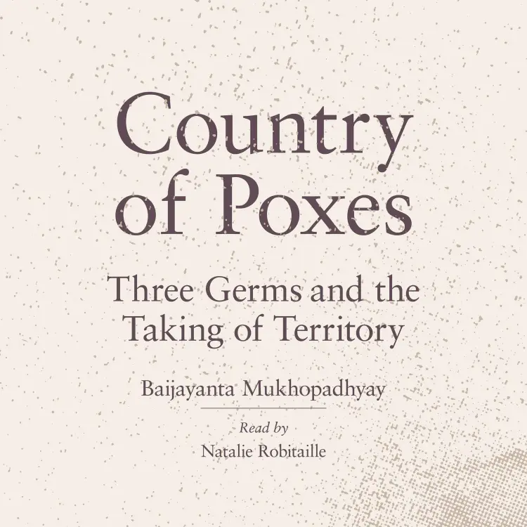 Cover von Dr. Baijayanta Mukhopadhyay - Country of Poxes - Three Germs and the Taking of Territory