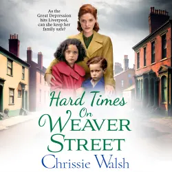 Cover - Chrissie Walsh - Hard Times on Weaver Street - Weaver Street, Book 2