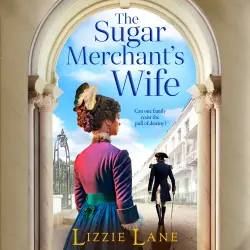 Cover - Lizzie Lane - The Sugar Merchant's Wife - The Strong Trilogy, Book 2