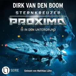 Cover - Dirk van den Boom - Sternkreuzer Proxima - Folge 13 - In den Untergrund