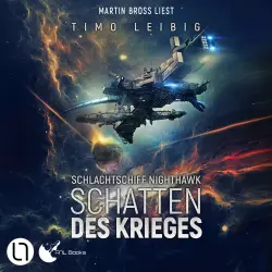 Cover - Timo Leibig - Schlachtschiff Nighthawk - Teil 1 - Schatten des Krieges