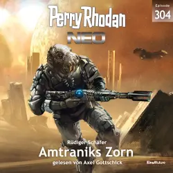 Cover - Rüdiger Schäfer - Perry Rhodan - Neo 304 - Amtraniks Zorn