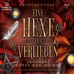 Cover - Kristina Günak - Eine Hexe zum Verlieben - Band 3 - Jaguare küsst man nicht