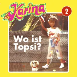 Cover - Karina - Folge 2 - Wo ist Topsi?