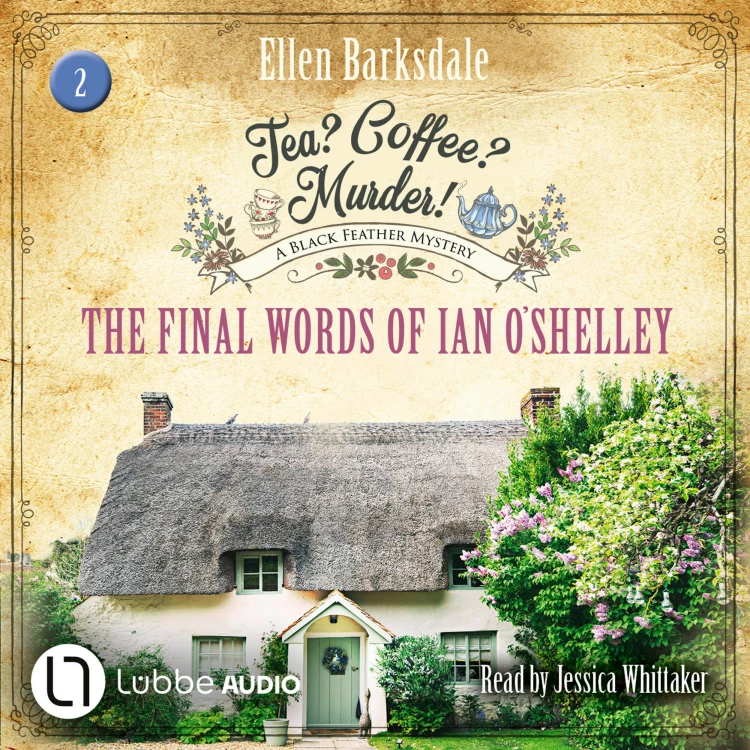 Cover von Ellen Barksdale - The Final Words of Ian O'Shelley - Tea? Coffee? Murder!, Episode 2