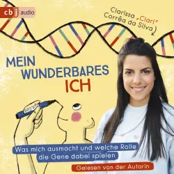 Cover - Clarissa Corrêa da Silva - Mein wunderbares Ich - Was mich ausmacht und welche Rolle die Gene dabei spielen