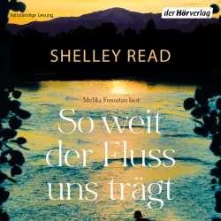 Cover - Shelley Read - So weit der Fluss uns trägt