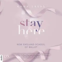 Cover - Anna Savas - New England School of Ballet - Teil 2 - Stay Here