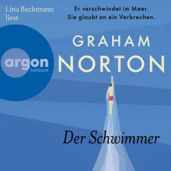 Cover - Graham Norton - Der Schwimmer - Er verschwindet im Meer. Sie glaubt an ein Verbrechen.