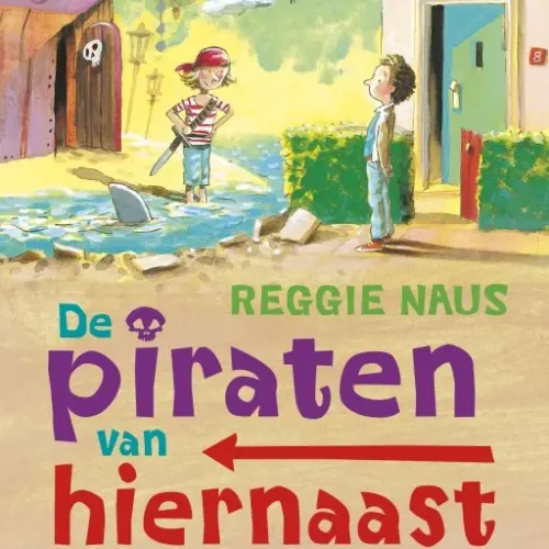 Cover - Reggie Naus - De piraten van hiernaast - De piraten van hiernaast