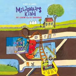 Cover - Ilona de Lange - Miljonairskind - Deel 1 - Het geheim van het onderhuis