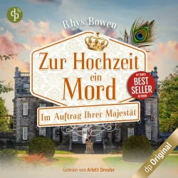 Cover - Rhys Bowen - Im Auftrag Ihrer Majestät-Reihe - Band 12 - Zur Hochzeit ein Mord