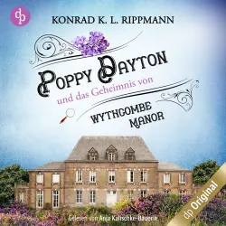 Cover - Konrad K. L. Rippmann - Poppy Dayton ermittelt-Reihe - Band 1 - Poppy Dayton und das Geheimnis von Wythcombe Manor - Ein Cornwall-Krimi