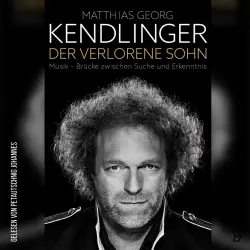 Cover - Matthias Georg Kendlinger - Der verlorene Sohn - Musik-Brücke zwischen Suche und Erkenntnis