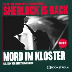Cover - Sir Arthur Conan Doyle - Sherlock is Back - Folge 1 - Mord im Kloster