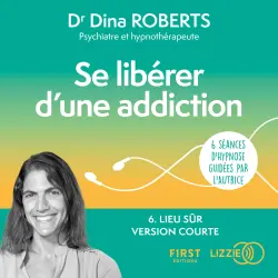 Cover - Se libérer d'une addiction - Séance 6 - Sentiment de sécurité Version courte Lieu sûr