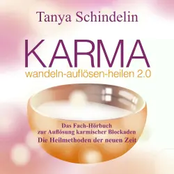 Cover - Tanya Schindelin - KARMA wandeln-auflösen-heilen 2.0 - Das Fach-Hörbuch zur Auflösung karmischer Blockaden