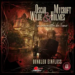 Cover - Oscar Wilde & Mycroft Holmes - Folge 44 - Dunkler Einfluss