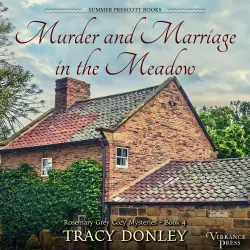 Cover - Tracy Donley - Murder and Marriage in the Meadow - Rosemary Grey Cozy Mysteries, Book 4