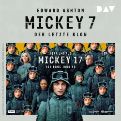 Cover - Edward Ashton - Mickey 7 - Der letzte Klon