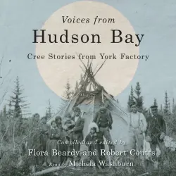 Cover - Flora Beardy - Voices from Hudson Bay - Cree Stories from York Factory, Second Edition