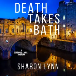 Cover - Sharon Lynn - A Cotswold Crimes Mystery - Book 1 - Death Takes a Bath