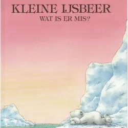 Cover - Hans de Beer - Kleine IJsbeer - Kleine IJsbeer, wat is er mis?