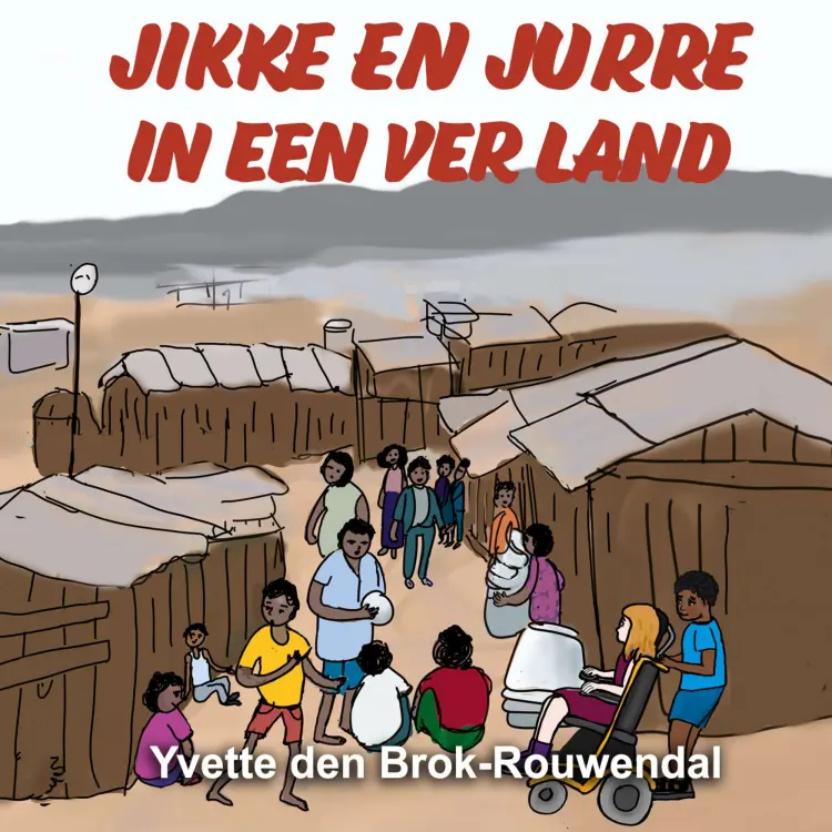 Cover von Yvette den Brok-Rouwendal - Jikke en Jurre - Deel 4 - Jikke en Jurre in een ver land
